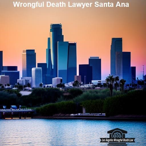 Contact a Wrongful Death Lawyer in Santa Ana - Los Angeles Wrongful Death Law Santa Ana