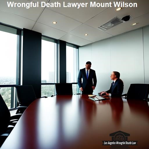 Finding the Right Wrongful Death Lawyer in Mount Wilson - Los Angeles Wrongful Death Law Mount Wilson