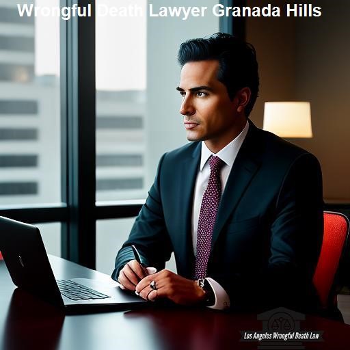 Hiring a Wrongful Death Lawyer in Granada Hills - Los Angeles Wrongful Death Law Granada Hills