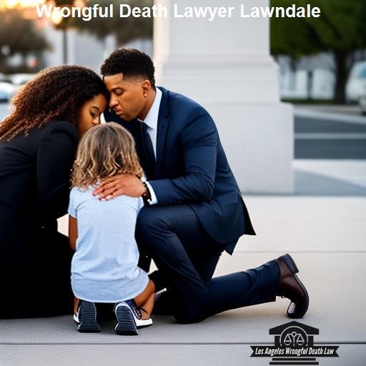 Legal Rights of the Wrongfully Deceased - Los Angeles Wrongful Death Law Lawndale