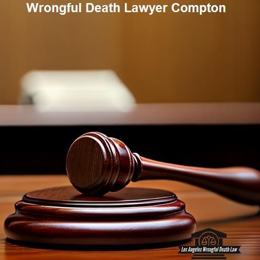 What a Wrongful Death Lawyer Does - Los Angeles Wrongful Death Law Compton