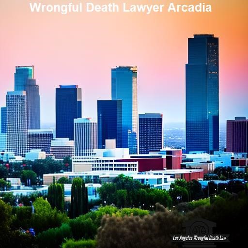 What is a Wrongful Death Lawyer? - Los Angeles Wrongful Death Law Arcadia