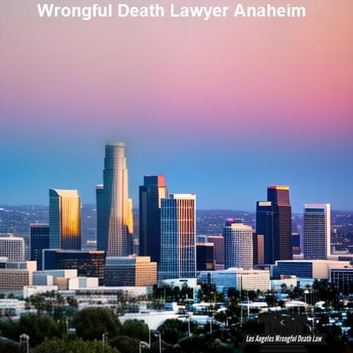 Who Can File a Wrongful Death Claim? - Los Angeles Wrongful Death Law Anaheim