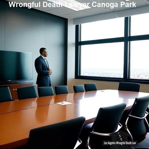 Why Do You Need a Wrongful Death Lawyer Canoga Park? - Los Angeles Wrongful Death Law Canoga Park