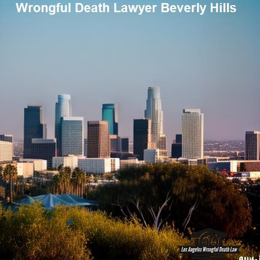 Why You Need a Wrongful Death Lawyer - Los Angeles Wrongful Death Law Beverly Hills